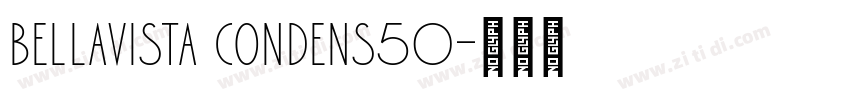 Bellavista Condens50字体转换 Bellavista Condens50字体转换